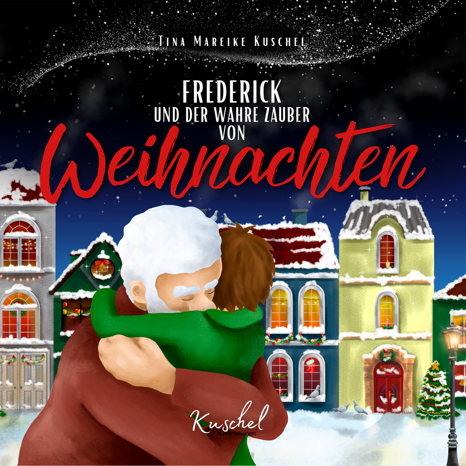 Frederick und der wahre Zauber von Weihnachten - Tina Mareike Kuschel